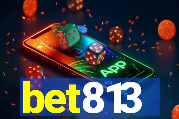 bet813