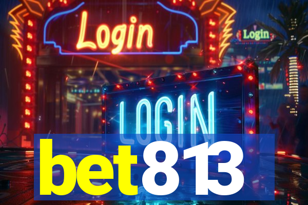 bet813