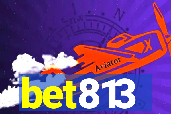 bet813