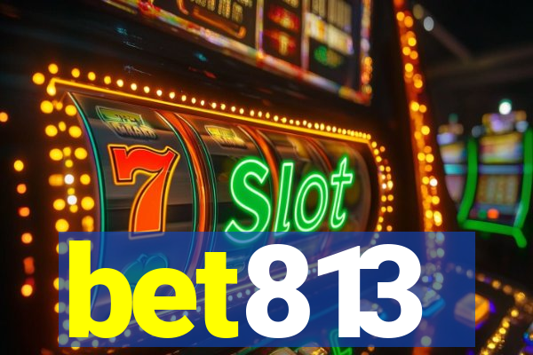 bet813