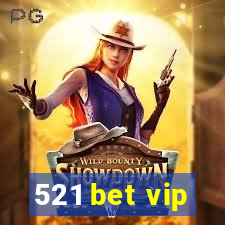 521 bet vip