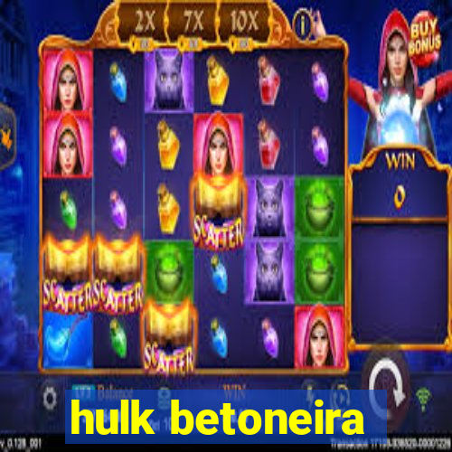 hulk betoneira