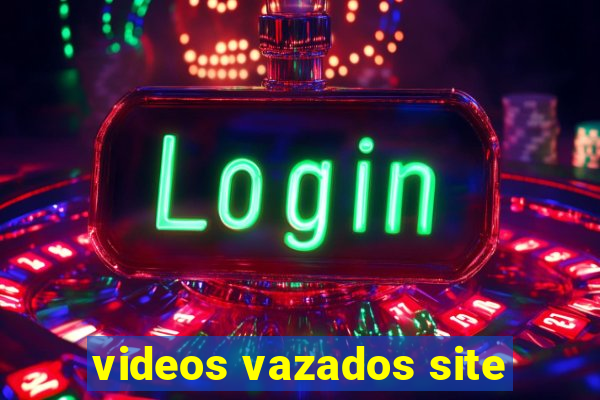 videos vazados site