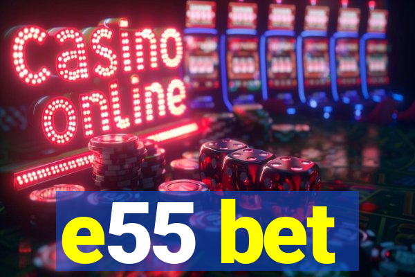 e55 bet