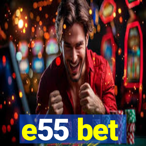 e55 bet