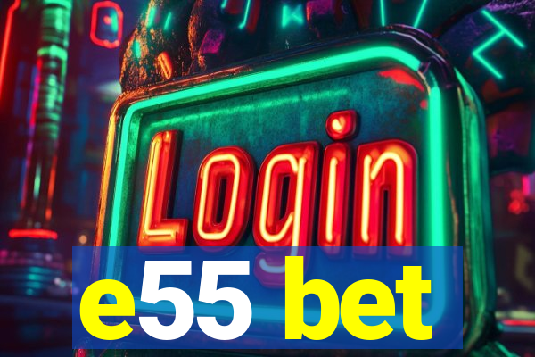 e55 bet