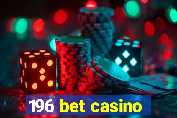 196 bet casino