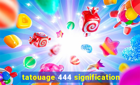 tatouage 444 signification