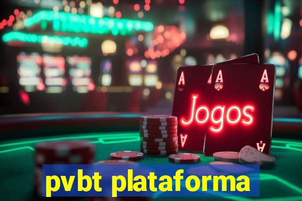 pvbt plataforma