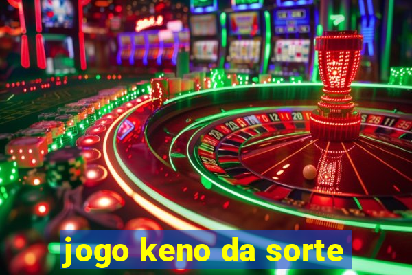 jogo keno da sorte