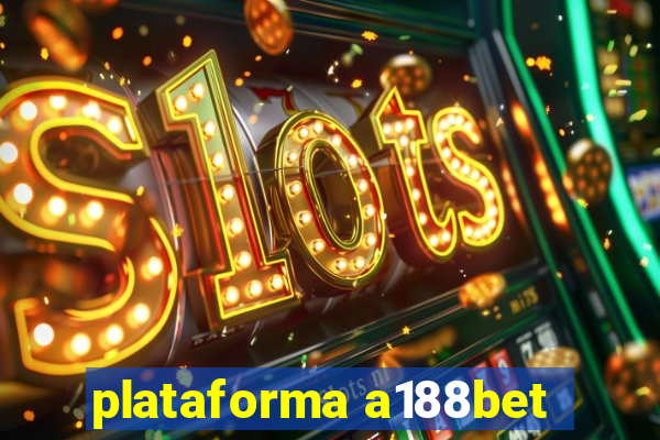 plataforma a188bet