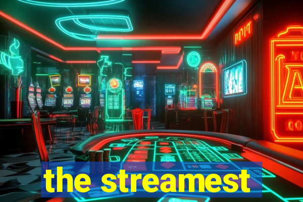 the streamest