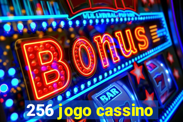 256 jogo cassino