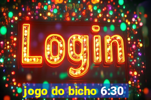 jogo do bicho 6:30