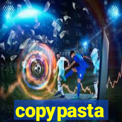 copypasta