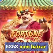 5853.com baixar