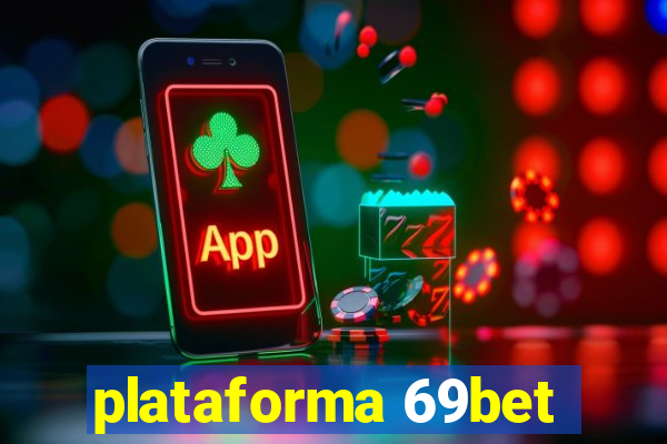 plataforma 69bet