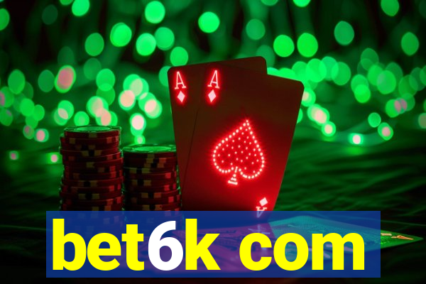 bet6k com