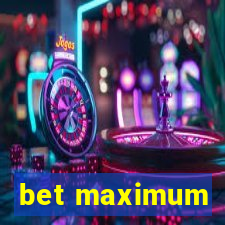 bet maximum