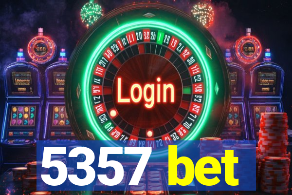 5357 bet