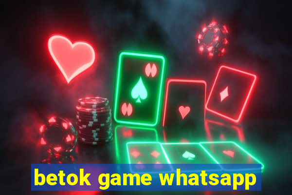 betok game whatsapp