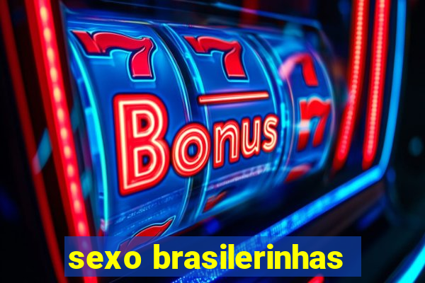 sexo brasilerinhas