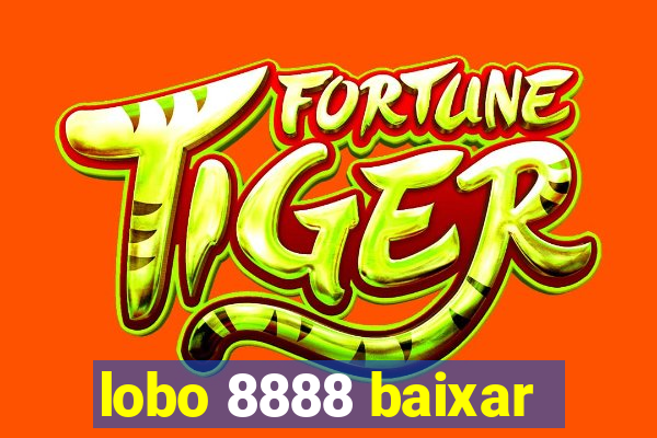 lobo 8888 baixar