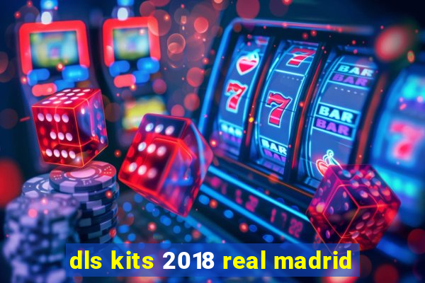 dls kits 2018 real madrid