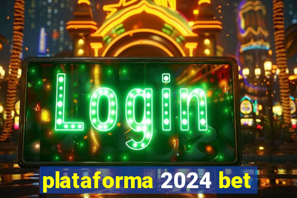 plataforma 2024 bet