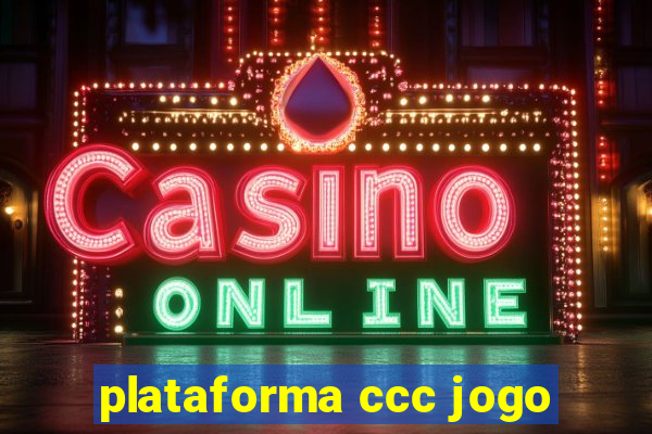 plataforma ccc jogo