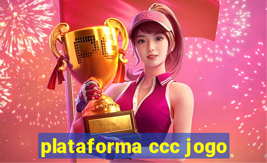 plataforma ccc jogo