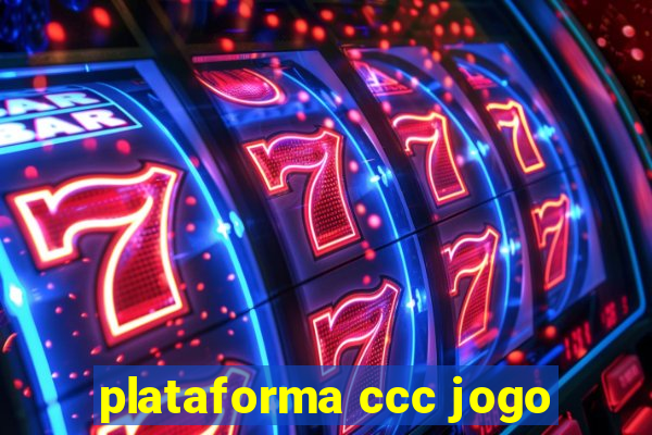 plataforma ccc jogo