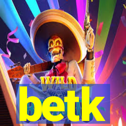 betk