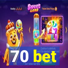 70 bet