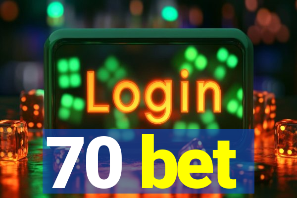 70 bet