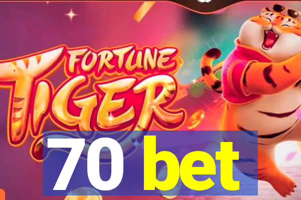 70 bet