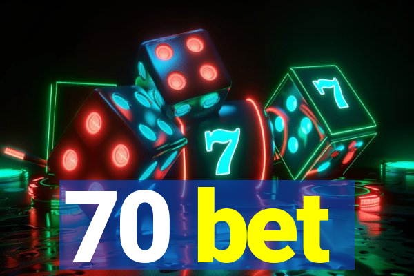 70 bet