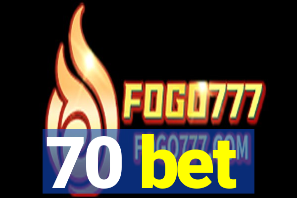 70 bet