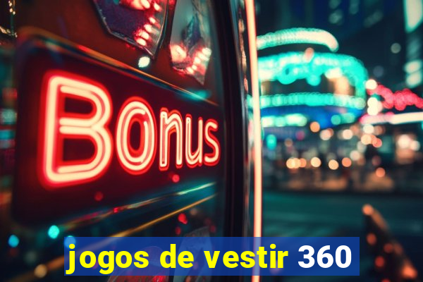 jogos de vestir 360