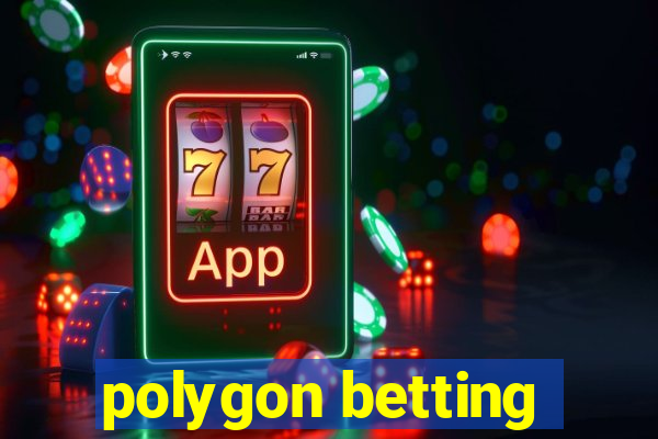 polygon betting