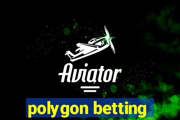 polygon betting