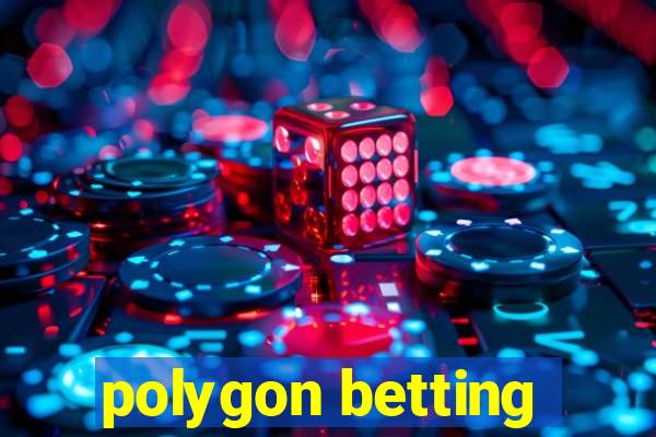 polygon betting