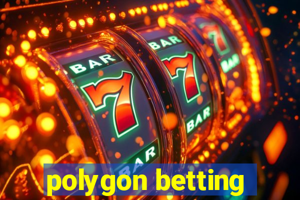 polygon betting