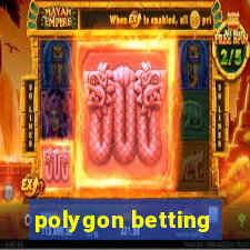 polygon betting