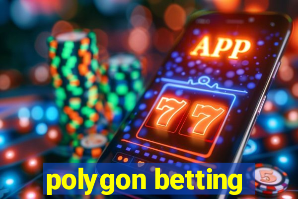 polygon betting