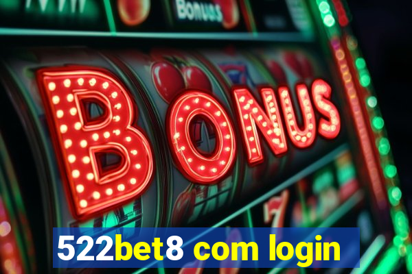 522bet8 com login