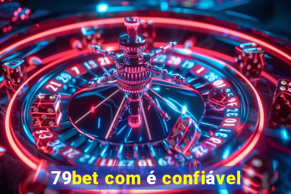 79bet com é confiável