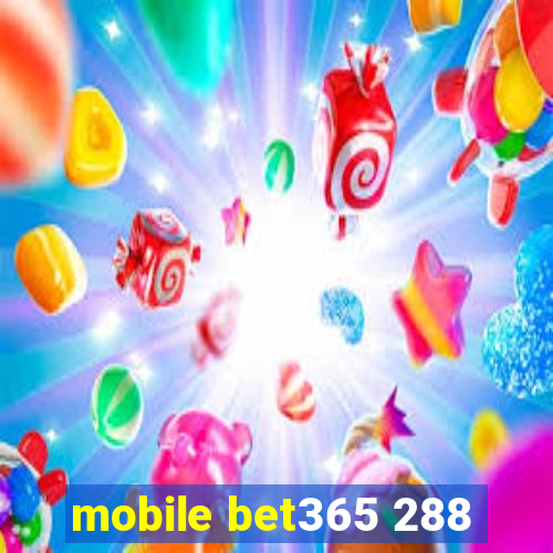 mobile bet365 288