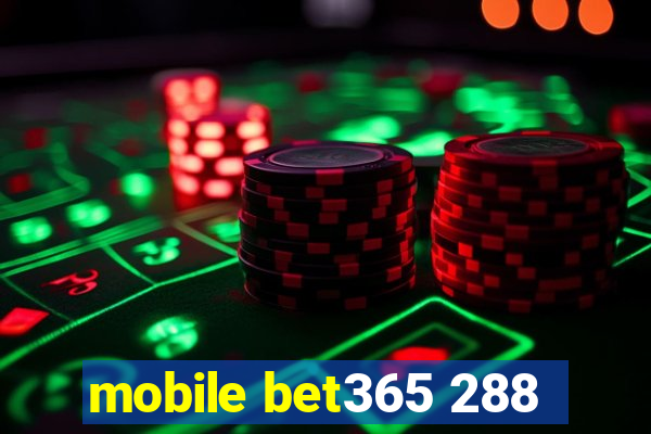 mobile bet365 288