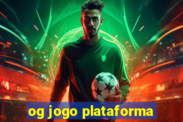 og jogo plataforma